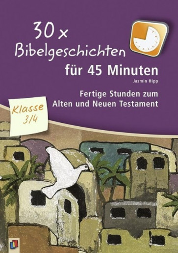 Hipp, J: 30x Bibelgeschichten für 45 Minuten - Klasse 3/4