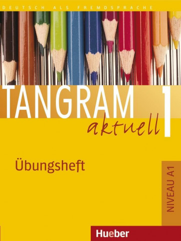 Tangram aktuell 1/Lekt. 1-7/Übungsheft