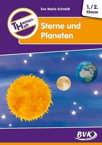 Schmidt, E: Themenheft Sterne und Planeten 1./2. Klasse