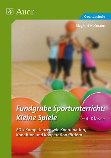 Hofmann, S: Sportunterricht Kleine Spiele 1. SJ