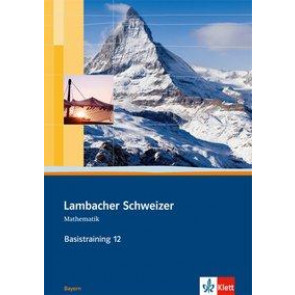 Lambacher Schweizer Basistraining 12. Sj. Arb./BAY