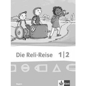 Die Reli-Reise/Schülerbuch 1./2. Schuljahr/BY