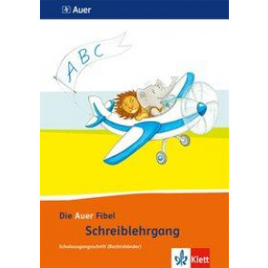 Auer Fibel Schreibschriftlehrg. SAS Rechtsh. 1. SJ/Neu/BY