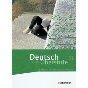 Deutsch in der Oberstufe Schülerbuch 11. Sj. BY